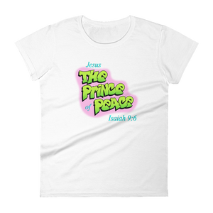 The Prince of Peace 90's Throwback Women's t-shirt (2 colors)