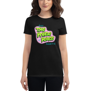 The Prince of Peace 90's Throwback Women's t-shirt (2 colors)